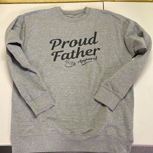 Proud Father Sweatshirt.